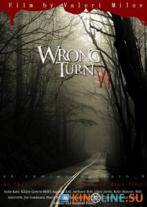   6 / Wrong Turn 6: Last Resort [2014]  