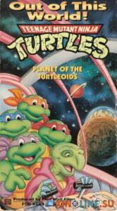  :   () / Teenage Mutant Ninja Turtles: Planet of the Turtleoids [1991]  