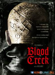 Кровавый ручей / Blood Creek [2008] смотреть онлайн