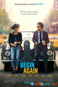 Хоть раз в жизни / Begin again [2013] смотреть онлайн