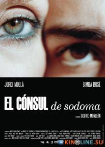 Консул Содома  / El cnsul de Sodoma [2009] смотреть онлайн