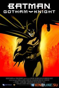 Бэтмен: Рыцарь Готэма  (видео) / Batman: Gotham Knight [2008] смотреть онлайн
