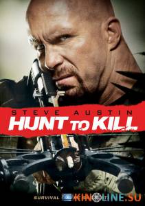 Поймать, чтобы убить  / Hunt to Kill [2010] смотреть онлайн