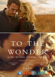 К чуду  / To the Wonder [2012] смотреть онлайн