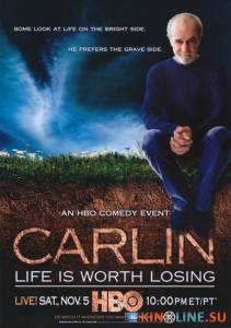 Джордж Карлин: Жизнь стоит того, чтобы её потерять (ТВ) / George Carlin: Life Is Worth Losing [2005] смотреть онлайн