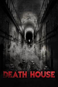 Дом смерти / Death House [2016] смотреть онлайн