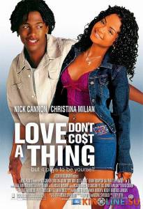 Любовь не стоит ничего  / Love Don't Cost a Thing [2003] смотреть онлайн