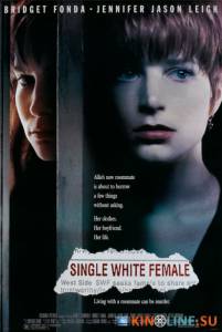 Одинокая белая женщина  / Single White Female [1992] смотреть онлайн