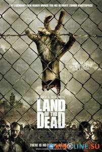 Земля мертвых  / Land of the Dead [2005] смотреть онлайн