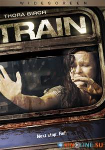 Поезд  / Train [2008] смотреть онлайн