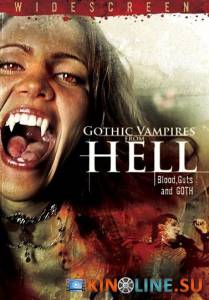 Готические вампиры из ада (видео) / Gothic Vampires from Hell [2007] смотреть онлайн