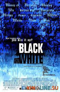 Черное и белое  / Black and White [1999] смотреть онлайн