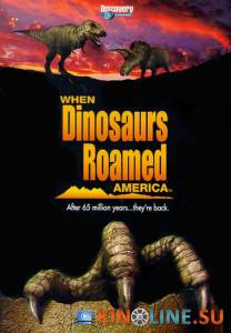      () / When Dinosaurs Roamed America [2001]  