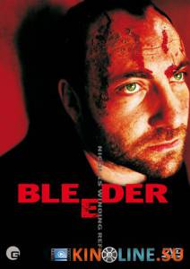 Истекающий кровью  / Bleeder [1999] смотреть онлайн