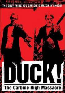 !     () / Duck! The Carbine High Massacre [1999]  