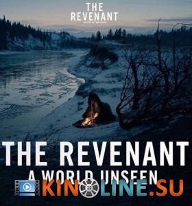  :  / A World Unseen: The Revenant [2016]  