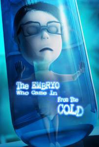 Эмбрион, который появился из холода / The Embryo Who Came in from the Cold [2016] смотреть онлайн