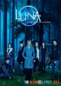 Полнолуние  (сериал 2012 – ...) / Luna, el misterio de Calenda [2012 (2 сезона)] смотреть онлайн