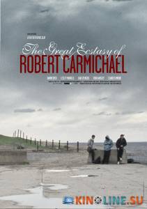 Великий экстаз Роберта Кармайкла  / The Great Ecstasy of Robert Carmichael [2005] смотреть онлайн