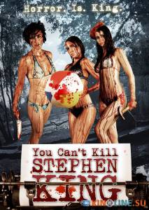       / You Can't Kill Stephen King [2012]  