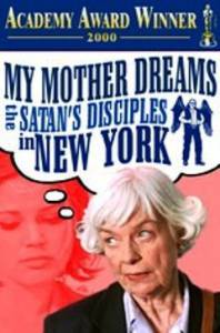 Моя мать мечтает стать последователем Сатаны в Нью-Йорке  / My Mother Dreams the Satan's Disciples in New York [1998] смотреть онлайн