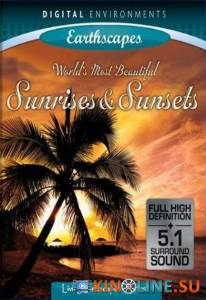 Самые красивые рассветы и закаты (видео) / World's Most Beautiful Sunrises [2009] смотреть онлайн