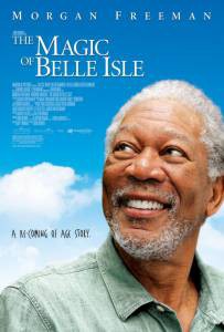 Третий акт  / The Magic of Belle Isle [2011] смотреть онлайн