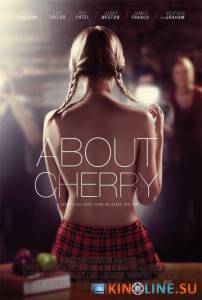 Черри  / About Cherry [2012] смотреть онлайн