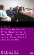 Я убил жену-лесбиянку, повесил ее на мясной крюк, и теперь у меня контракт с Диснеем на три фильма  / I Killed My Lesbian Wife, Hung Her on a Meat Hook, and Now I Have a Three-Picture Deal at Disney [1993] смотреть онлайн