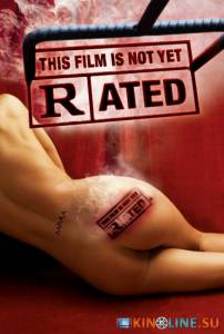 Рейтинг ассоциации MPAA / This Film Is Not Yet Rated [2006] смотреть онлайн