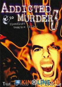  3 / Addicted to Murder 3: Blood Lust [2000]  