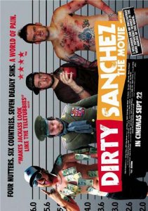   / Dirty Sanchez: The Movie [2006]  