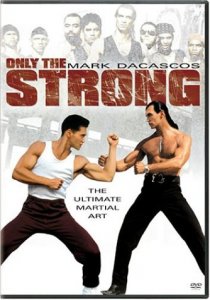   / Only the Strong [1993]  