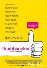   / Thumbsucker [2005]  