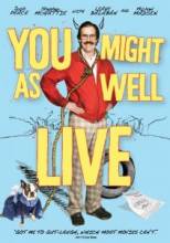       / You Might as Well Live [2009]  