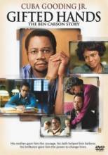  .    / Gifted Hands. The Ben Carson Story [2009]  