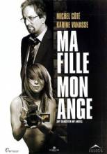  ,   / Ma Fille, Mon, Ange [2007]  