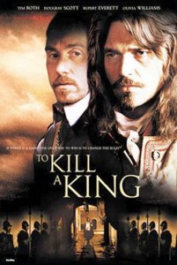   / To Kill a King [2003]  