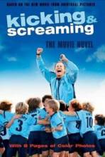 Бей и кричи / Kicking and Screaming [2005] смотреть онлайн