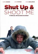     / Shut Up and Shoot Me [2005]  