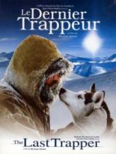   / The Last Trapper / Le Dernier Trappeur [2004]  