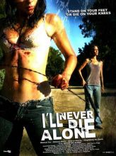 Ни за что, не умру в одиночку / I’ll Never Die Alone [2008] смотреть онлайн