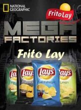 :   / Megafactories. Frito Lay [2011]  